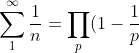 \sum_{1}^{\infty }\frac{1}{n} = \prod_{p} (1-\frac{1}{p})